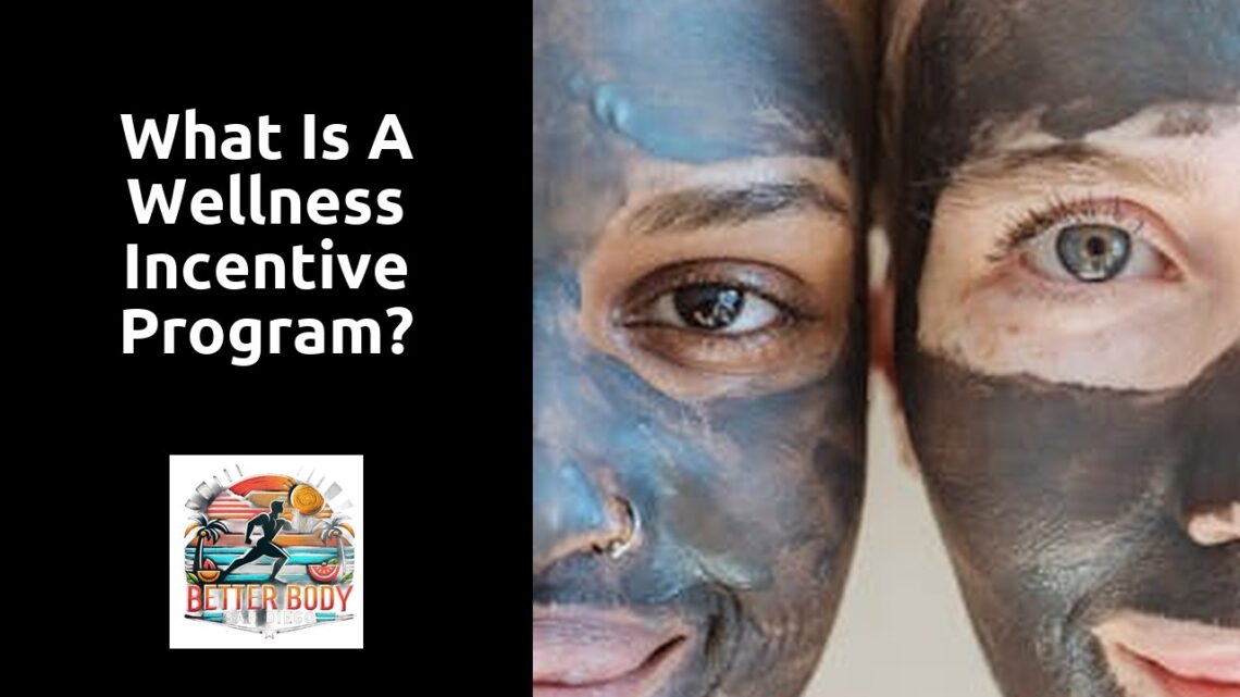 What is a wellness incentive program? – Better Body San Diego